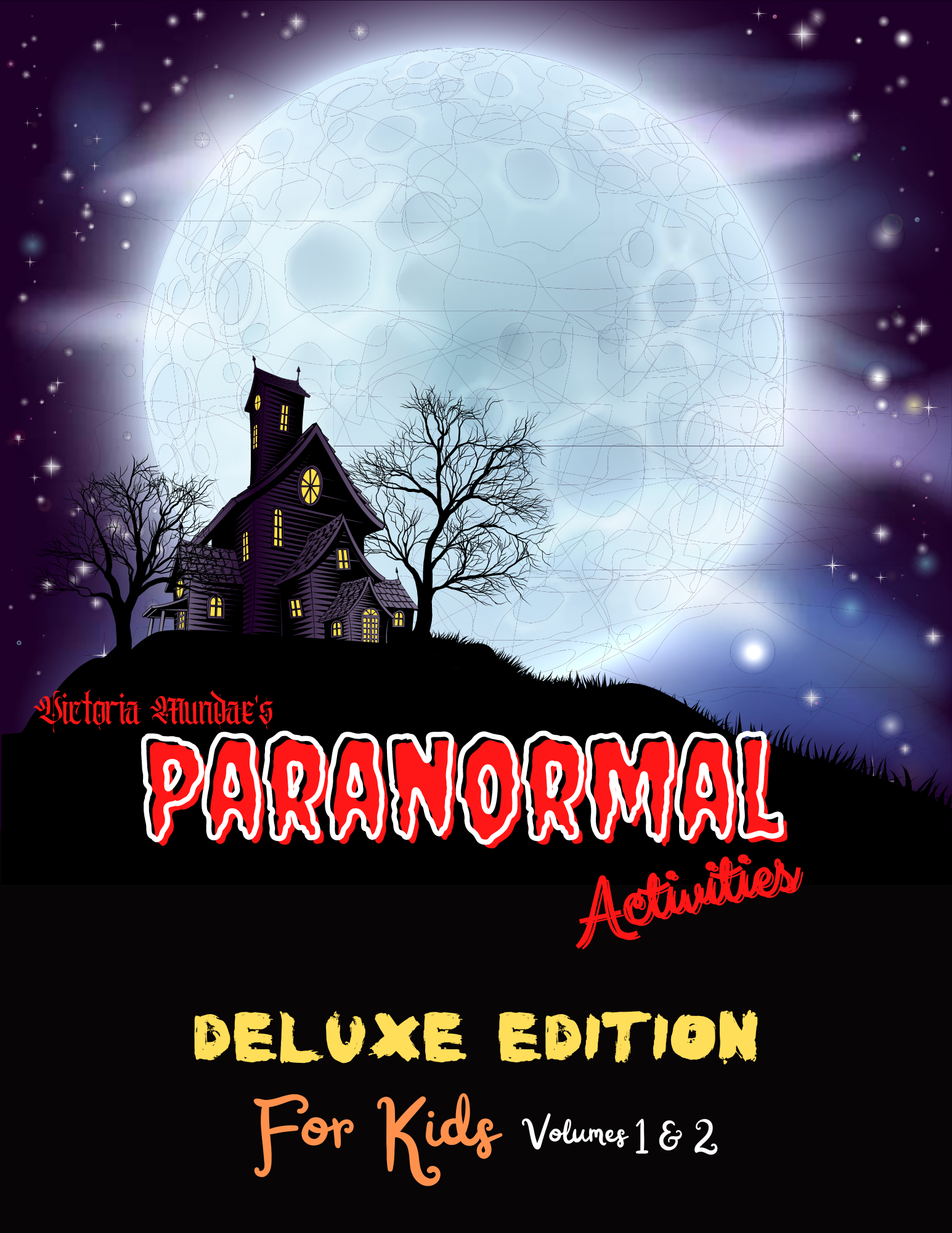 Victoria Mundae's Paranormal Activities For Kids Deluxe Edition Volumes 1 & 2